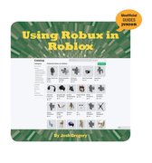 21st Century Skills Innovation Library: Unofficial Guides Junior - Using Robux in Roblox