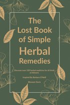The Lost Book Of Herbal Remedies 1 - The Lost Book of Simple Herbal Remedies